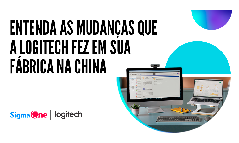 SAIBA O QUE A LOGITECH FEZ PARA DIMINUIR O IMPACTO DE POLUENTES EM SUA FÁBRICA NA CHINA