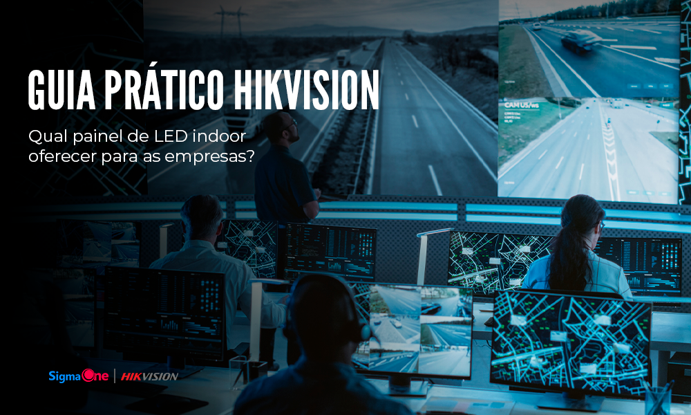 QUAL PAINEL DE LED INDOOR OFERECER PARA USO INTERNO EM EMPRESAS? GUIA PRÁTICO COM SOLUÇÕES HIKVISION